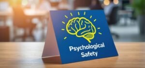 Read more about the article What Is Psychological Safety: Understanding What Is Psychological Safety in the Workplace and at Work
