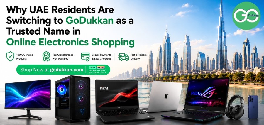 Why UAE Residents Are Switching to GoDukkan as a Trusted Name in Online Electronics Shopping 